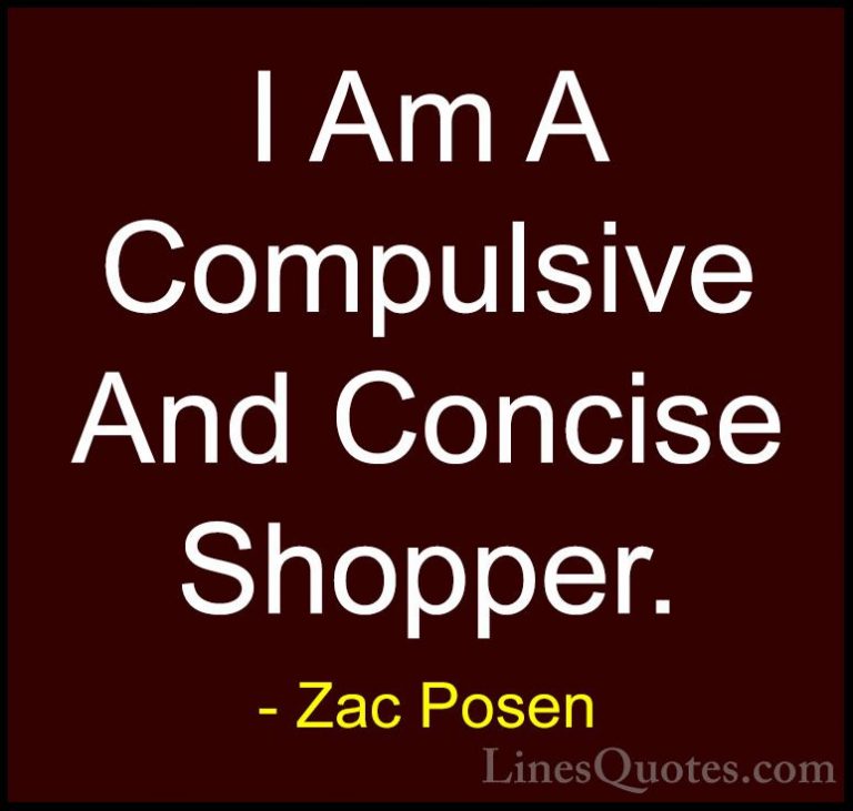 Zac Posen Quotes (12) - I Am A Compulsive And Concise Shopper.... - QuotesI Am A Compulsive And Concise Shopper.
