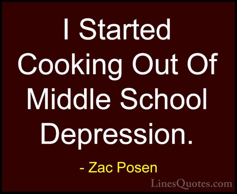 Zac Posen Quotes (19) - I Started Cooking Out Of Middle School De... - QuotesI Started Cooking Out Of Middle School Depression.