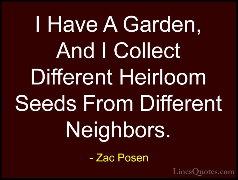 Zac Posen Quotes (20) - I Have A Garden, And I Collect Different ... - QuotesI Have A Garden, And I Collect Different Heirloom Seeds From Different Neighbors.