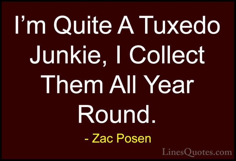 Zac Posen Quotes (8) - I'm Quite A Tuxedo Junkie, I Collect Them ... - QuotesI'm Quite A Tuxedo Junkie, I Collect Them All Year Round.